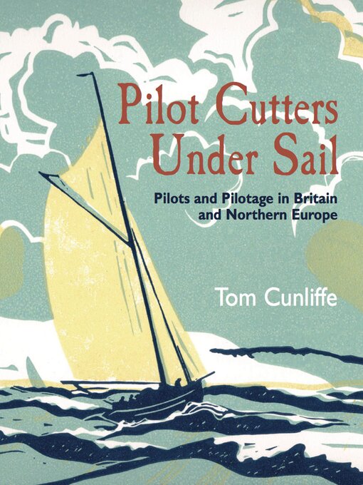Title details for Pilot Cutters Under Sail by Tom Cunliffe - Available